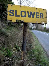 slower